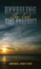 Image for Unveiling the End Time Prophecy