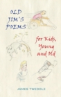 Image for Old Jim&#39;s Poems for Kids, Young and Old