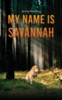 Image for My name is Savannah