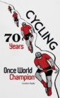 Image for Cycling 70 Years: Once World Champion