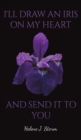 Image for I&#39;ll Draw an Iris on my Heart and send it to You