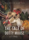 Image for The Tale of Dotty Mouse - a 1 Only
