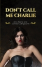 Image for Don&#39;t Call Me Charlie