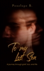 Image for To My Lost Son : A journey through grief, loss, and life.