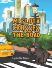 Image for Mr Sloth Crosses the Road