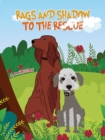 Image for Rags and Shadow to the Rescue