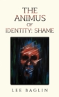 Image for The Animus of Identity: Shame