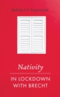 Image for Nativity  : in lockdown with Brecht