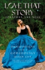Image for Love that story  : observations from a gorgeously queer life
