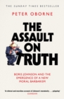 Image for The assault on truth: Boris Johnson, Donald Trump and the emergence of a new moral barbarism