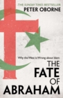Image for The fate of Abraham  : why the west is wrong about Islam