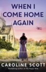 Image for When I Come Home Again: A Beautiful and Heartbreaking WWI Novel, Based on True Events