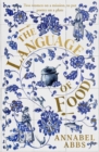 Image for The language of food  : &quot;a recipe can be as beautiful as a poem&quot;