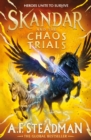 Skandar and the chaos trials - Steadman, A.F.