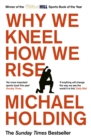 Why we kneel, how we rise - Holding, Michael