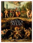Image for The devil&#39;s atlas  : an explorer&#39;s guide to heavens, hells and afterworlds