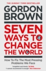 Image for Seven ways to change the world: how to fix the most pressing problems we face