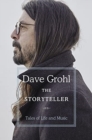 The storyteller  : tales of life and music - Grohl, Dave