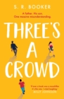 Image for Three&#39;s A Crowd: The funniest romantic comedy you&#39;ll read this year!