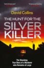 Image for Hunt for the Silver Killer: The Shocking True Story of a Murderer who Remains at Large