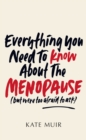 Image for Everything You Need to Know About the Menopause (but were too afraid to ask)
