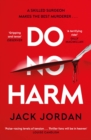 Image for Do No Harm: A Skilled Surgeon Makes the Best Murderer . .