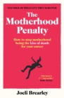 Image for The motherhood penalty  : how to stop motherhood being the kiss of death for your career