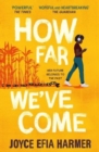 How far we've come - Harmer, Joyce Efia