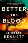 Better the blood - Bennett, Michael