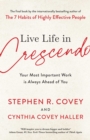 Image for Live Life in Crescendo: Your Most Important Work Is Always Ahead of You