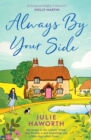 Image for Always By Your Side: An uplifting story about community and friendship, perfect for fans of Escape to the Country and The Dog House