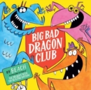 Big Bad Dragon Club - Beach