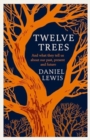 Image for Twelve Trees : And What They Tell Us About Our Past, Present and Future