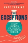 Image for The exceptions  : Nancy Hopkins and the fight for women in science