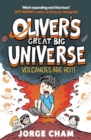 Image for Oliver&#39;s Great Big Universe: Volcanoes are Hot!