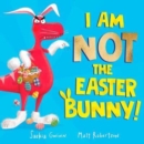 Image for I am not the Easter Bunny!