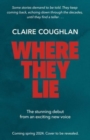 Image for Where they lie  : the thrillingly atmospheric debut from an exciting new voice in crime fiction