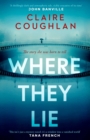 Image for Where They Lie: The Thrillingly Atmospheric Debut from an Exciting New Voice in Crime Fiction