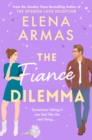 Image for The Fiance Dilemma : From the bestselling author of The Spanish Love Deception