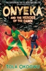 Image for Onyeka and the heroes of the dawn : Volume 3