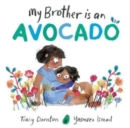 Image for My brother is an avocado