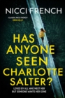 Image for Has Anyone Seen Charlotte Salter?: The &#39;Unputdownable&#39; [Erin Kelly] New Thriller from the Bestselling Author of Psychological Suspense