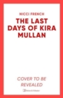 Image for The Last Days of Kira Mullan