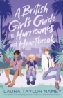 Image for British Girl&#39;s Guide to Hurricanes and Heartbreak