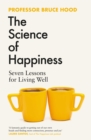Image for The Science of Happiness: Seven Lessons for Living Well