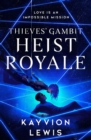 Image for Heist Royale : The enemies to lovers sequel to Waterstones prize-winning Thieves&#39; Gambit