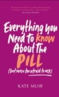 Image for Everything you need to know about the pill (but were too afraid to ask)