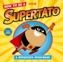 How to be a Supertato by Supertato cover image