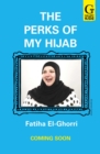 Image for The Perks of My Hijab : The hilarious and uplifting novel about standing out and fitting in!