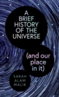Image for A Brief History of the Universe (and our place in it)